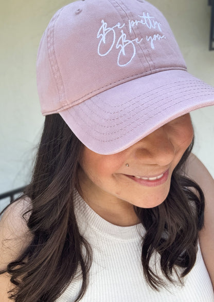 Be pretty. Be you. Embroidered Baseball Cap